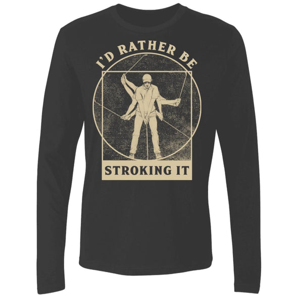 Rather Be Stroking It Premium Long Sleeve