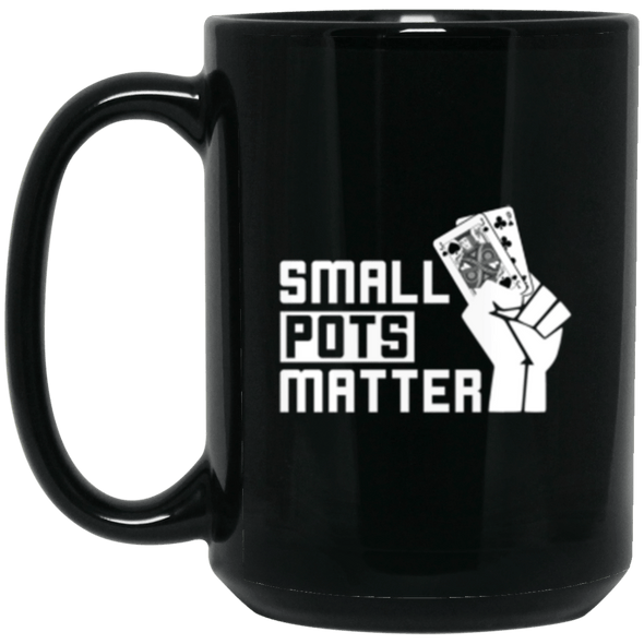 Small Pots Matter  Black Mug 15oz (2-sided)