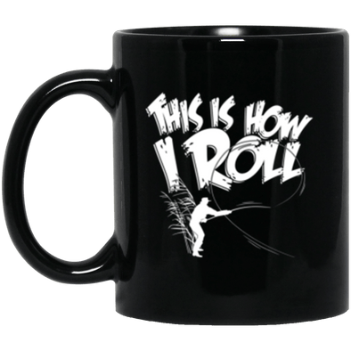 How I Roll Black Mug 11oz (2-sided)