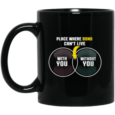 With or Without You Black Mug 11oz (2-sided)
