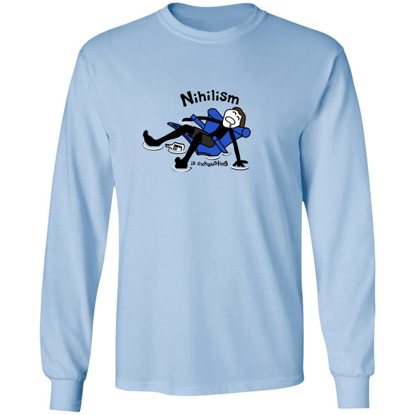 Nihilism is exhausting Long Sleeve