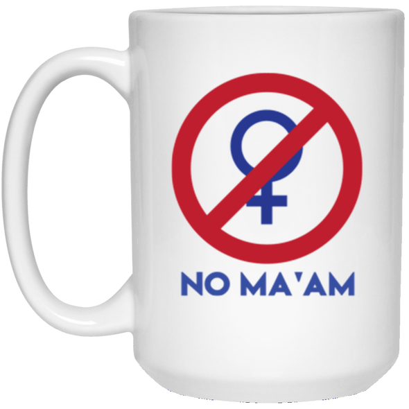 No Ma am  White Mug 15oz (2-sided)