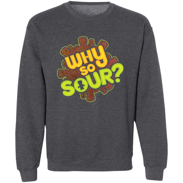 Why So Sour?Crewneck Sweatshirt