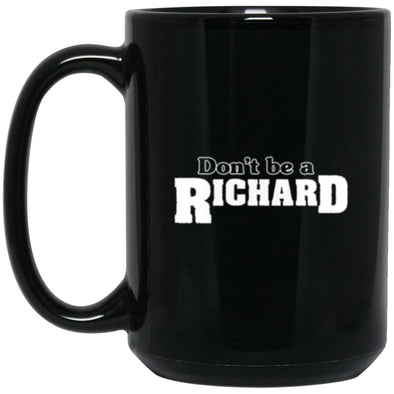 Don't be a Richard Black Mug 15oz (2-sided)