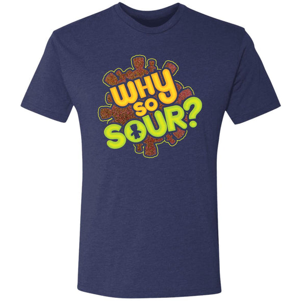 Why So Sour? Premium Triblend Tee