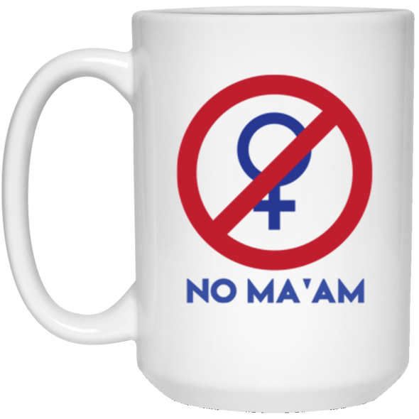 No Ma’am White Mug 15oz (2-sided)