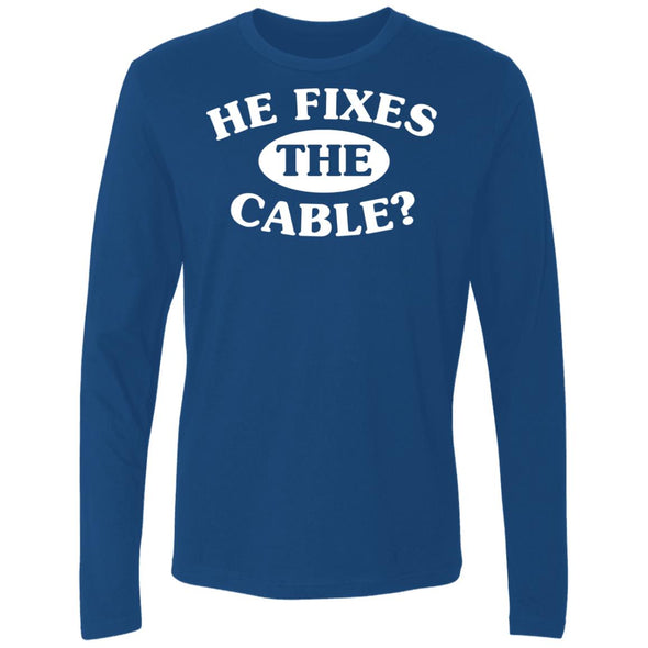 He Fixes The Cable? Premium Long Sleeve