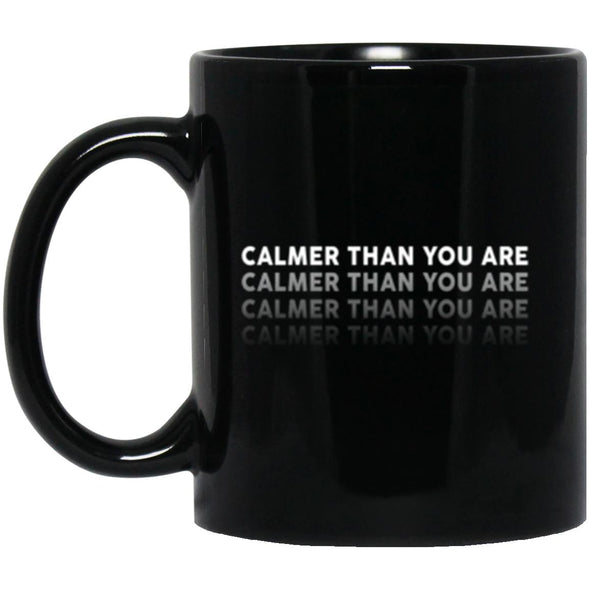Drinkware - Calmer Than You Are Mug 11oz (2-sided)