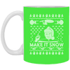 Drinkware - Make It Snow White Mug 11oz (2-sided)