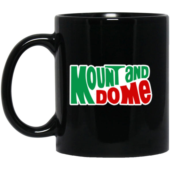 Drinkware - Mount And Do Me Mug 11oz (2-sided)
