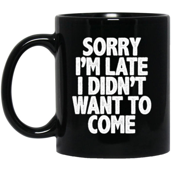 Drinkware - Sorry I'm Late Mug 11oz (2-sided)