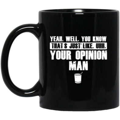 Drinkware - Your Opinion Mug 11oz (2-sided)