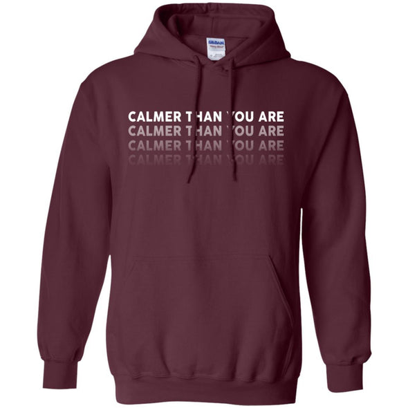 Sweatshirts - Calmer Than You Are Hoodie