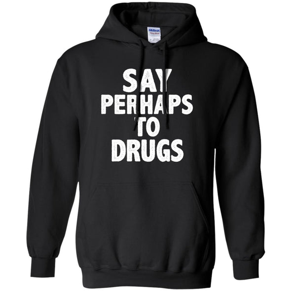 Sweatshirts - Perhaps Drugs Hoodie