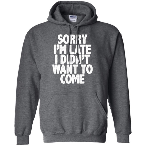Sweatshirts - Sorry I'm Late Hoodie