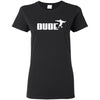 T-Shirts - Dude (not Puma) Ladies Tee