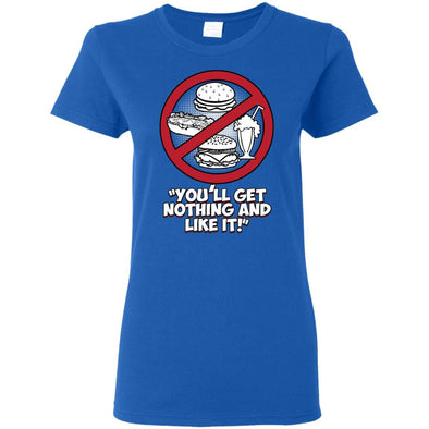 T-Shirts - Get Nothing Ladies Tee