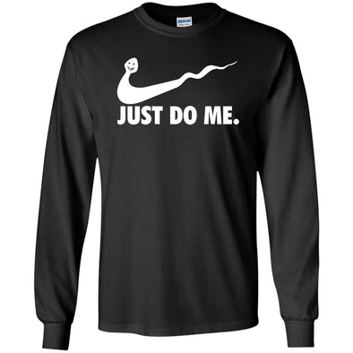 T-Shirts - Just Do Me Long Sleeve