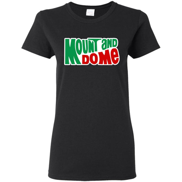 T-Shirts - Mount And Do Me Ladies Tee