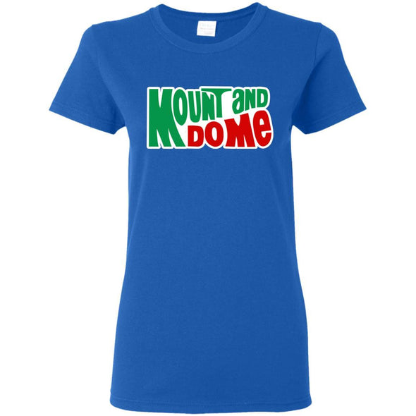 T-Shirts - Mount And Do Me Ladies Tee