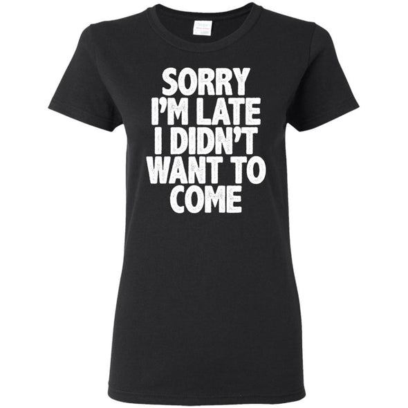 T-Shirts - Sorry I'm Late Ladies Tee