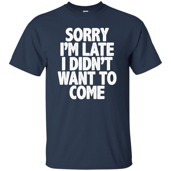 T-Shirts - Sorry I'm Late Unisex Tee